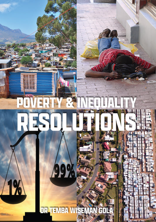 Poverty & Inequality Resolutions by Dr. Temba Gola (eBook)