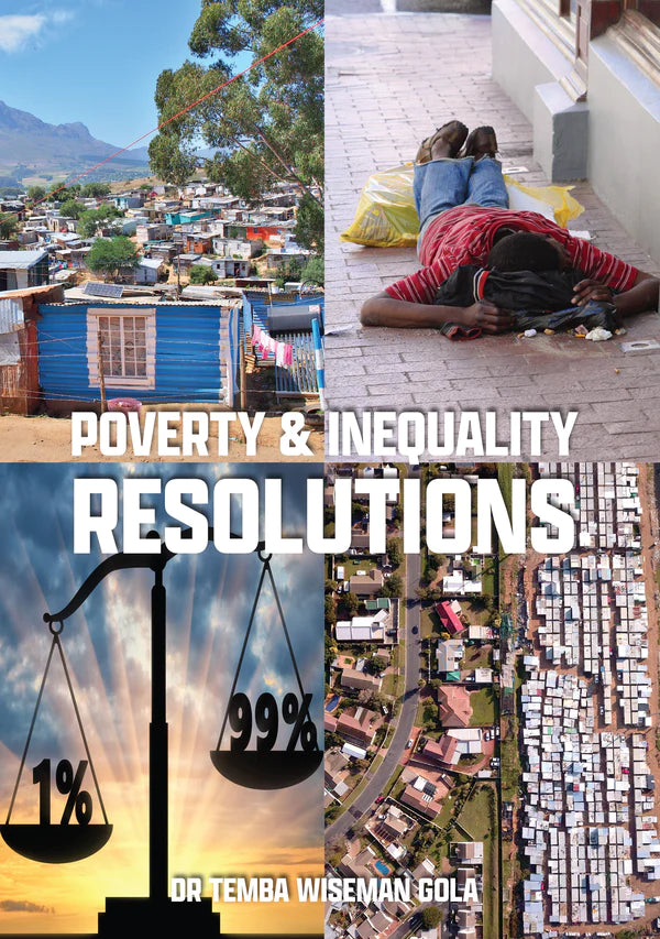 Poverty & Inequality Resolutions by Dr. Temba Gola (Physical Paperback)