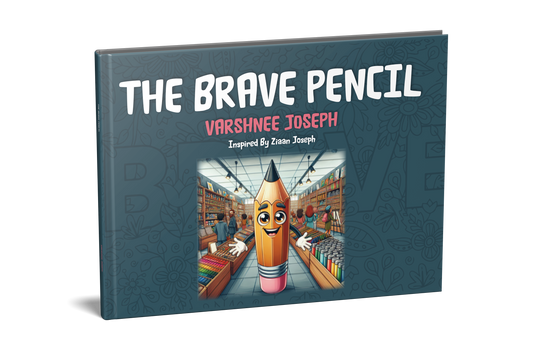 The Brave Pencil by Varshnee Joseph