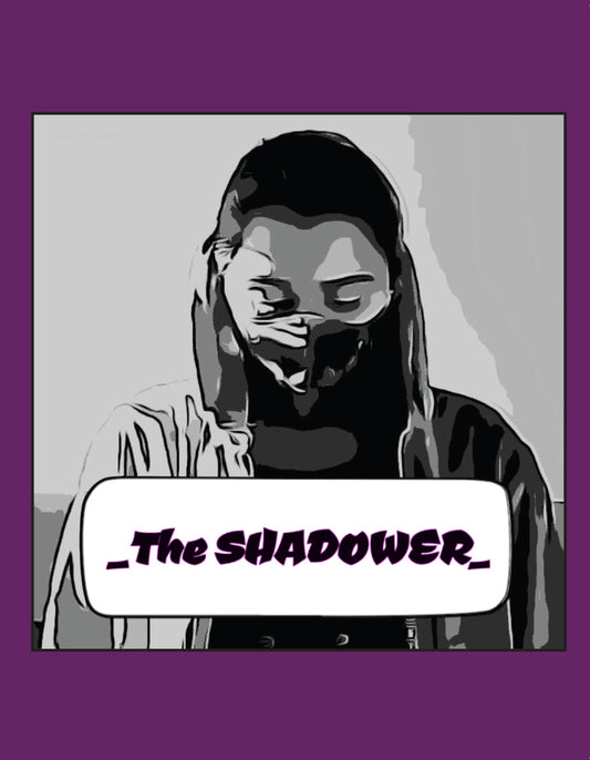 The Shadower